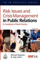 Risk Issues and Crisis Management in Public Relations: A Casebook of Best Practice (PR in Practice) 0749451076 Book Cover