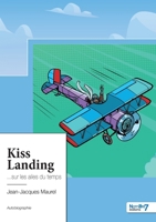 Kiss Landing: ...sur les ailes du temps 2383514799 Book Cover
