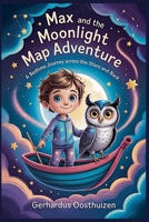 Max and the Moonlight Map Adventure B0FHGCTW57 Book Cover