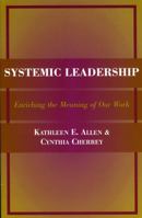 Systemic Leadership 1883485207 Book Cover
