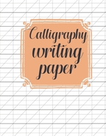 Calligraphy Writing Paper: Blank Lined Handwriting Calligraphy Exercise Book for Adults & Kids 1661556477 Book Cover