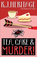 Tea, Cake & MURDER!: A very British cosy mystery 1915927269 Book Cover