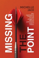 Missing the Point: Why organisations invest in AI and still struggle to improve performance where it matters 1764201779 Book Cover