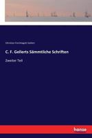 C. F. Gellerts Sämmtliche Schriften: Zweiter Teil 3337353193 Book Cover