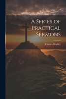 A Series of Practical Sermons 1021385395 Book Cover