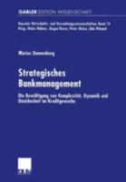 Strategisches Bankmanagement. Die Bewältigung von Komplexität, Dynamik und Unsicherheit im Kreditgewerbe 3824473550 Book Cover
