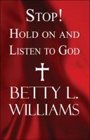 Stop! Hold on and Listen to God 1448941873 Book Cover