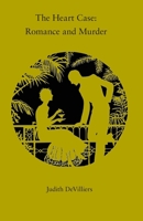 The Heart Case: Romance and Murder 1087989477 Book Cover