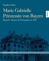 Marie Gabrielle Prinzessin Von Bayern 386906238X Book Cover