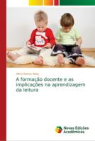 A formação docente e as implicações na aprendizagem da leitura 6202192119 Book Cover
