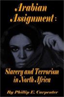 Arabian Assignment: Slavery and Terrorism in North Africa 059519107X Book Cover