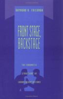 Front Stage, Backstage: The Dramatic Structure of Labor Negotions (Organization Studies) 0262061678 Book Cover