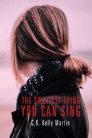 The Sweetest Thing You Can Sing 1770864113 Book Cover