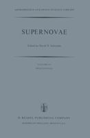 Supernovae: The Proceedings of a Special IAU Session on Supernovae Held on September 1, 1976 in Grenoble, France 9027708061 Book Cover