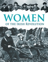 Women of the Irish Revolution 1913-1923 1781174652 Book Cover