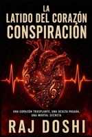 La Latido Del Corazón Conspiración (Spanish Novela negra de suspense, acción y aventuras que te mantendrá en vilo.) (Spanish Edition) B0HHYLJH9B Book Cover