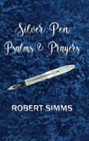 Silver Pen Psalms and Prayers 1737811766 Book Cover