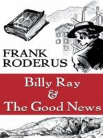 Billy Ray And The Good News 0385235178 Book Cover