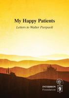 My Happy Patients - Letters to Walter Pierpaoli 1326019260 Book Cover