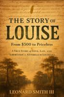 The Story of Louise: From $500 to Priceless 1737843722 Book Cover