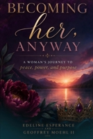 Becoming Her Anyway B0H7Q3CHQN Book Cover