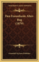 Den Forordnede Alter-Bog (1879) 1160859892 Book Cover
