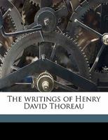 The Writings of Henry David Thoreau, Volume 10 1144837421 Book Cover