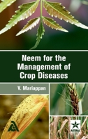 Neem for the Management of Crop Diseases 9351309843 Book Cover