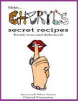Shhh...Cheryl's Secret Recipes 0557346347 Book Cover