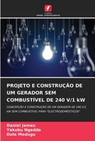 PROJETO E CONSTRUÇÃO DE UM GERADOR SEM COMBUSTÍVEL DE 240 V/1 kW 620909709X Book Cover