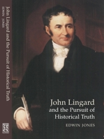 John Lingard and the Pursuit of Historical Truth 1845190467 Book Cover