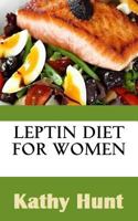 Leptin Diet for Women: Best Leptin Diet Recipes to Reset Your Leptin Levels 1532993099 Book Cover