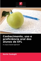 Conhecimento, uso e proficiência oral dos alunos de EFL: A corpus-based approach 6203079758 Book Cover