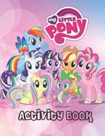 My Little Pony Activity Book: Dot to Dot, Maze, Word Search, Coloring Pages and more (60 Pages) 1074401034 Book Cover