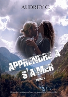 Apprendre à s'aimer, Tome 1 (French Edition) 2322867411 Book Cover