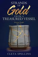 Strands of Gold from a Treasured Vessel: Devotional Thoughts 1976571650 Book Cover