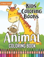 Kids Coloring Books Animal Coloring Book: Awesome Educational Fun Art Activity Preschool Kindergarten Children Youth ages 1-3 2-4 3-5 4-6 4-8 5-7 6-8 ... Best Gift Ideas 2021 B08SBKYPR7 Book Cover