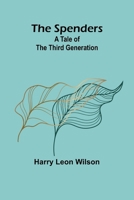 The Spenders: A Tale of the Third Generation 9361471767 Book Cover