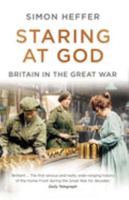 Staring at God: Britain in the Great War 1786090449 Book Cover
