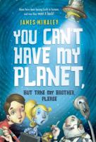 You Cant Have My Planet 0312618913 Book Cover