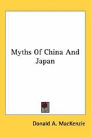 Myths of China and Japan 0517604469 Book Cover