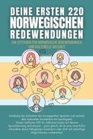 Deine ersten 220 norwegischen Redewendungen: Ein Leitfaden für norwegische Redewendungen und kulturelle Weisheit: norwegisch mit Leichtigkeit lernen ... Erwachsene und Kinder (German Edition) B0FHH46F1N Book Cover