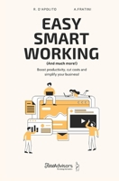 Easy Smart Working (And much more!): Boost productivity, cut costs and simplify your business! B0882PBF2R Book Cover