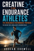 Creatine for Endurance Athletes: The Overlooked Performance Protocol B0HH1GRLVV Book Cover