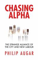 Chasing Alpha: How Reckless Growth and Unchecked Ambition Ruined the City's Golden Decade 1847920365 Book Cover