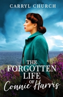 The Forgotten Life of Connie Harris: The beautifully written and absolutely unputdownable story for 2024 1781897999 Book Cover