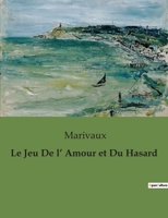 Le Jeu De l' Amour et Du Hasard (French Edition) B0CL244TQ4 Book Cover