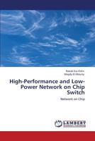 High-Performance and Low-Power Network on Chip Switch: Network on Chip 3848401452 Book Cover