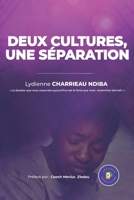 Deux cultures une séparation: La douleur que vous ressentez aujourd'hui, est la force que vous ressentirez demain. (French Edition) 2494610818 Book Cover
