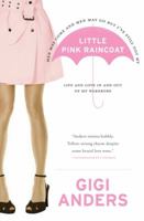 Men May Come and Men May Go ... But I've Still Got My Little Pink Raincoat: Life and Love In and Out of My Wardrobe 0061118869 Book Cover